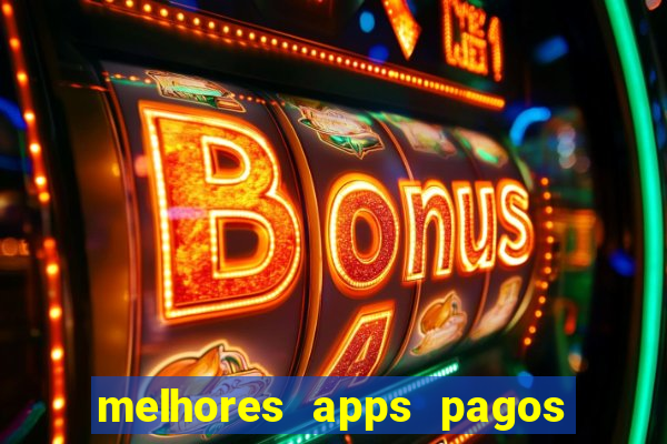 melhores apps pagos play store