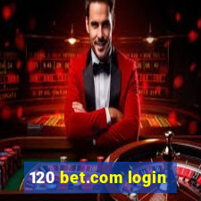 120 bet.com login