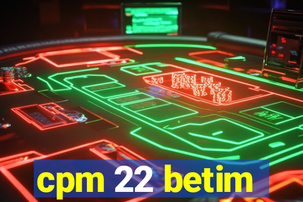 cpm 22 betim