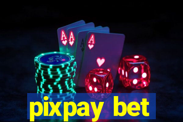 pixpay bet