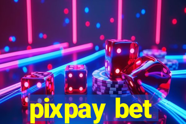 pixpay bet