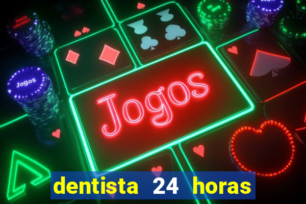 dentista 24 horas em betim