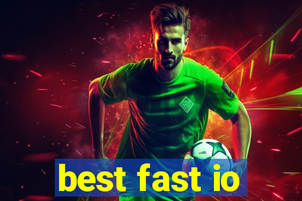 best fast io