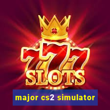 major cs2 simulator