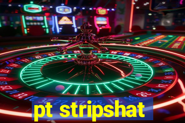 pt stripshat