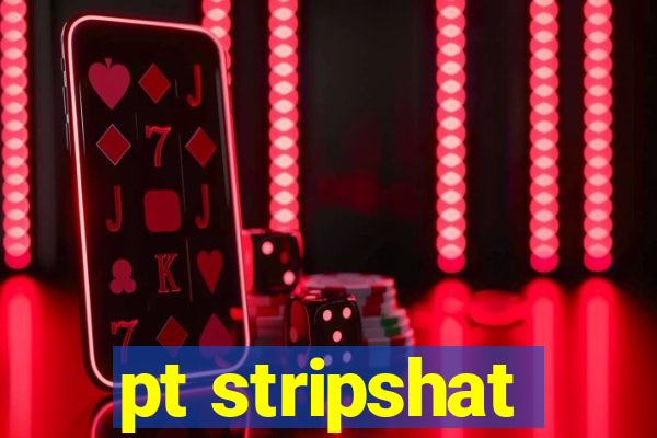 pt stripshat