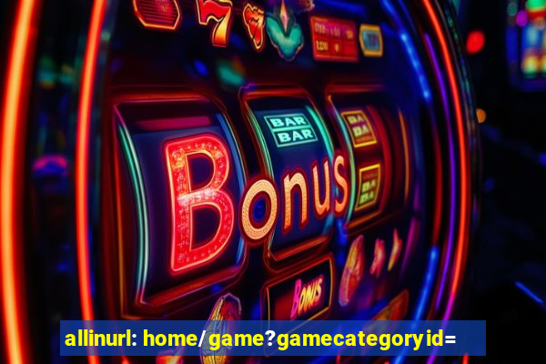 allinurl: home/game?gamecategoryid=