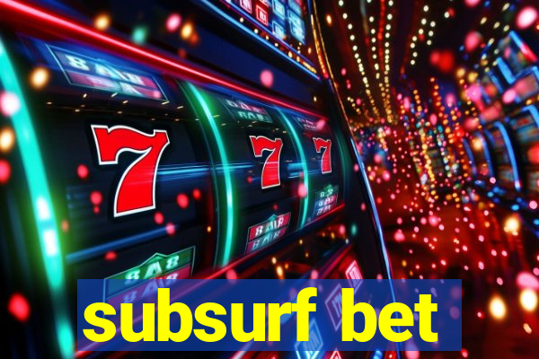 subsurf bet