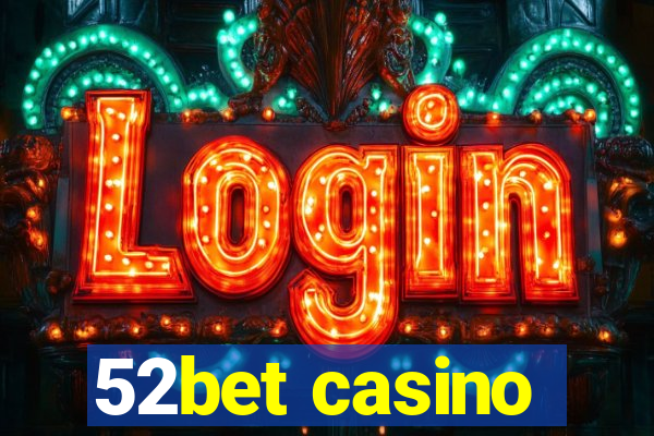 52bet casino