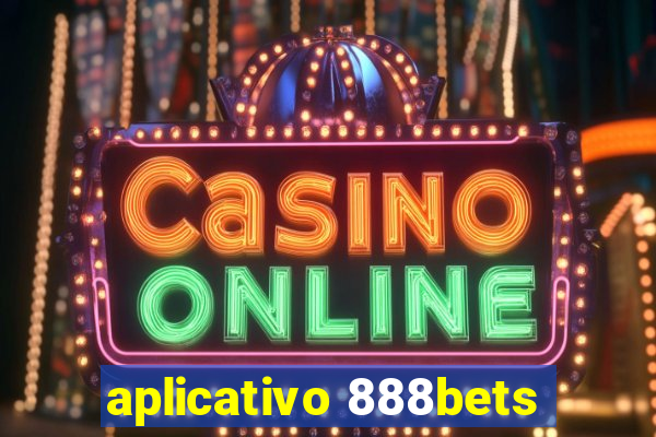 aplicativo 888bets