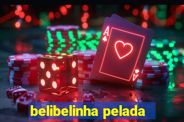 belibelinha pelada