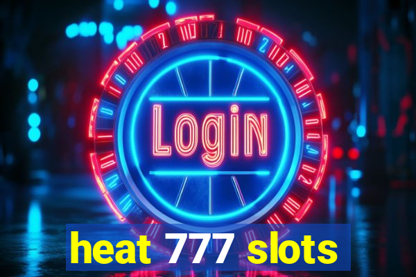 heat 777 slots