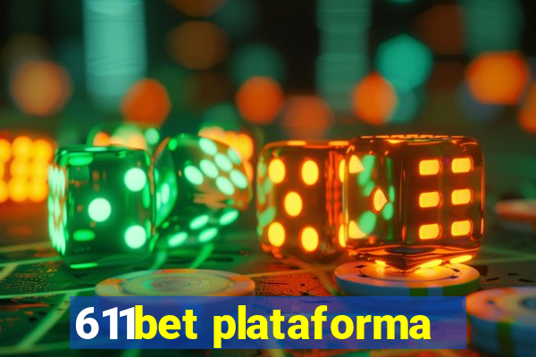 611bet plataforma