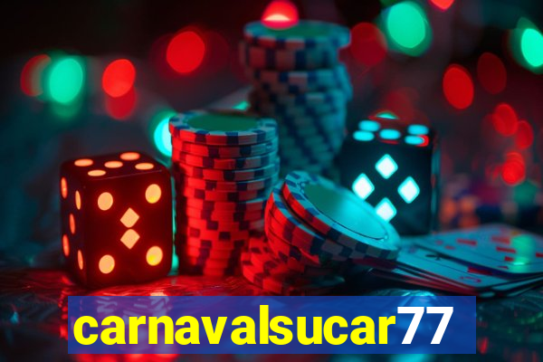 carnavalsucar777