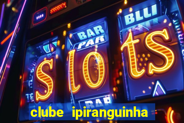 clube ipiranguinha porto alegre