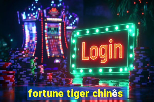 fortune tiger chinês