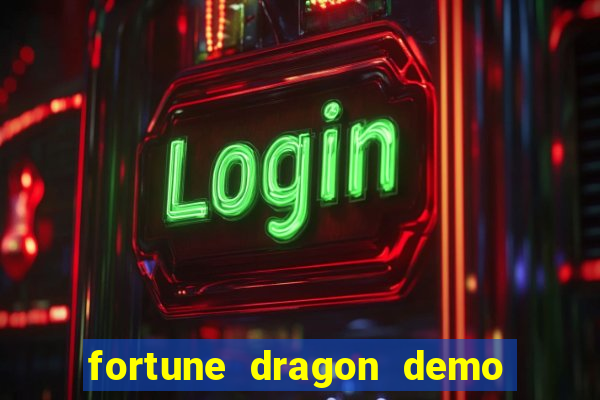 fortune dragon demo ganho certo