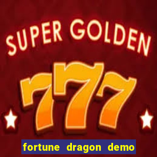 fortune dragon demo ganho certo