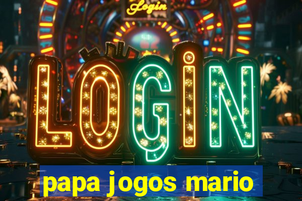 papa jogos mario