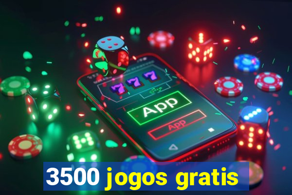 3500 jogos gratis