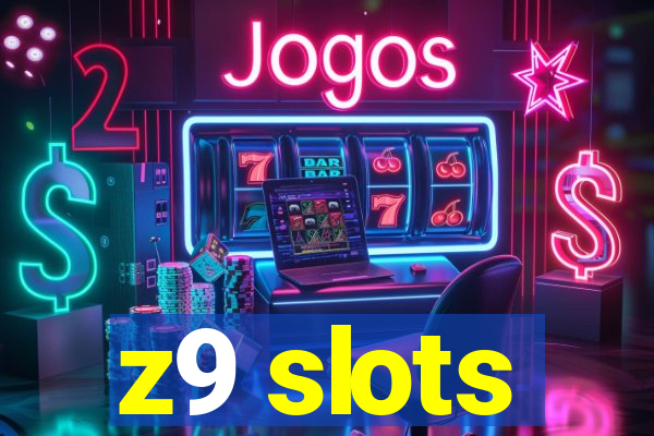 z9 slots