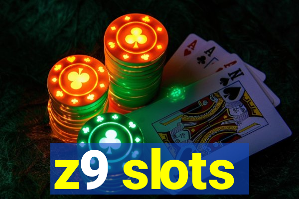 z9 slots