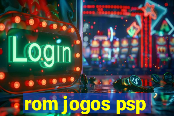 rom jogos psp