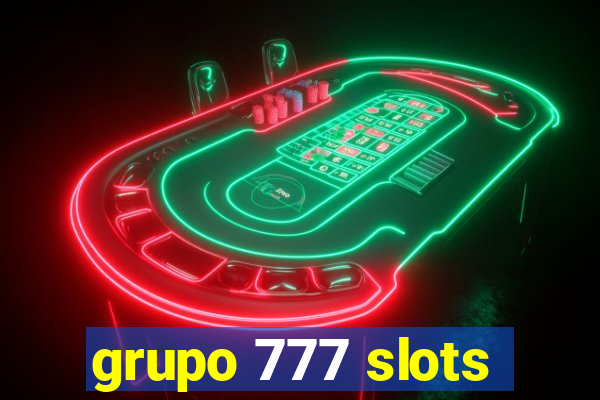 grupo 777 slots