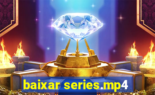 baixar series.mp4