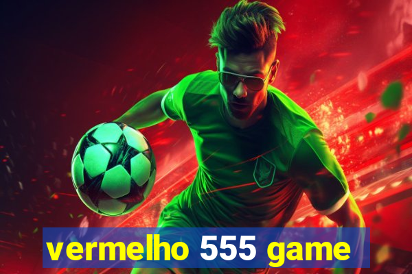 vermelho 555 game