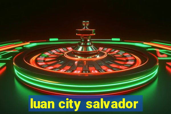 luan city salvador