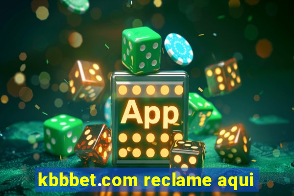 kbbbet.com reclame aqui