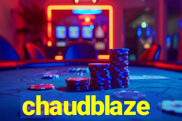 chaudblaze