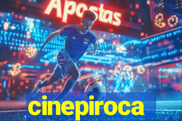 cinepiroca