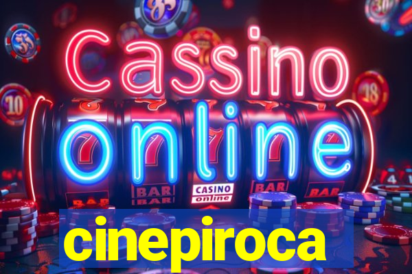 cinepiroca