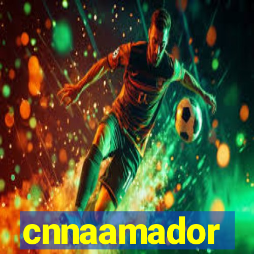 cnnaamador