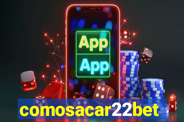 comosacar22bet