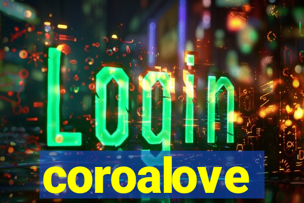 coroalove