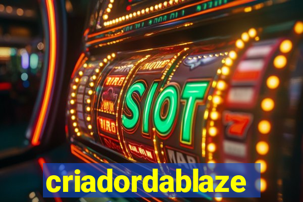 criadordablaze