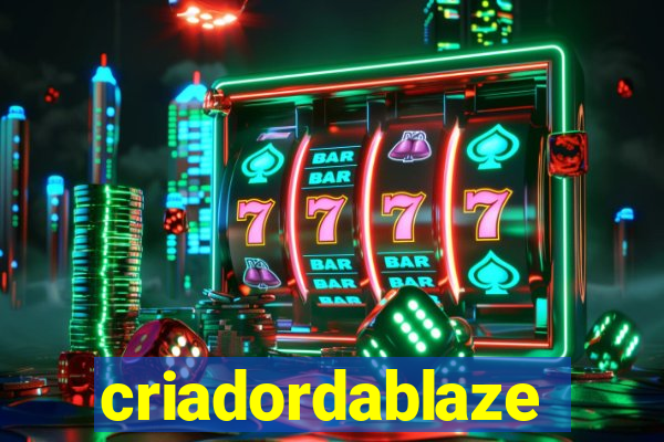 criadordablaze