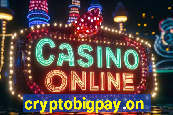 cryptobigpay.online