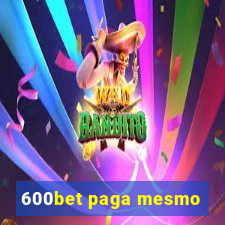 600bet paga mesmo