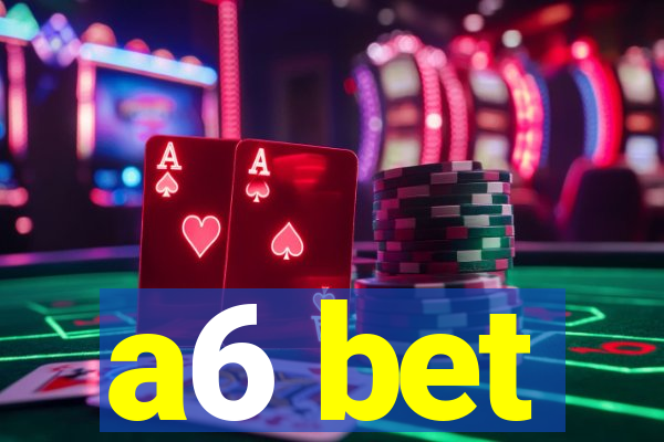 a6 bet