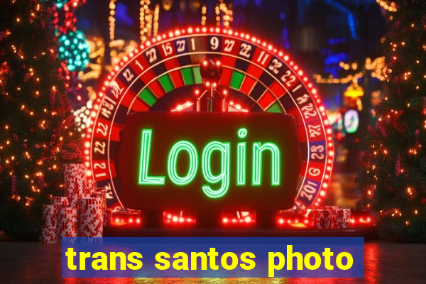 trans santos photo