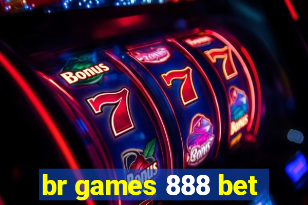 br games 888 bet