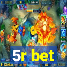 5r bet