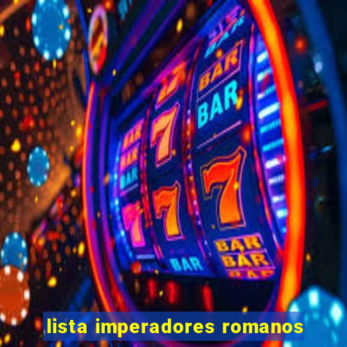 lista imperadores romanos