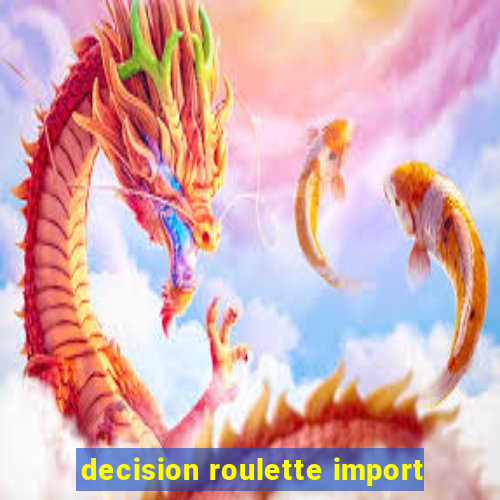 decision roulette import