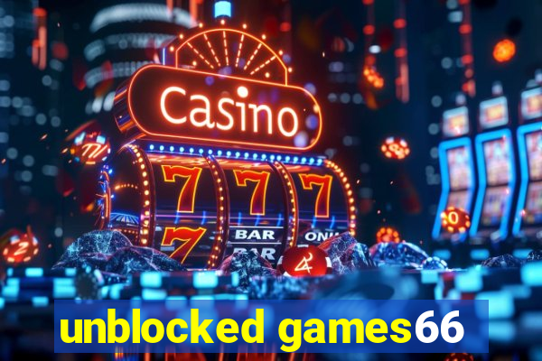 unblocked games66