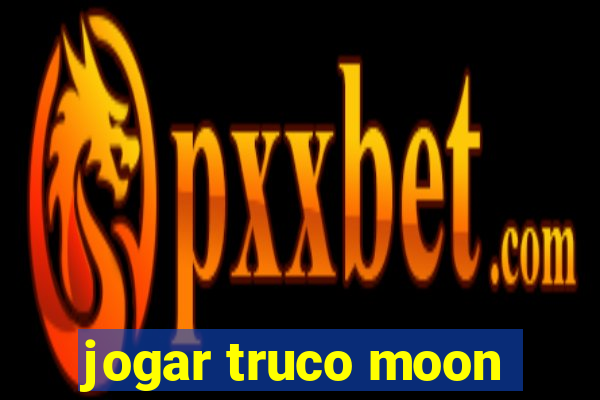 jogar truco moon